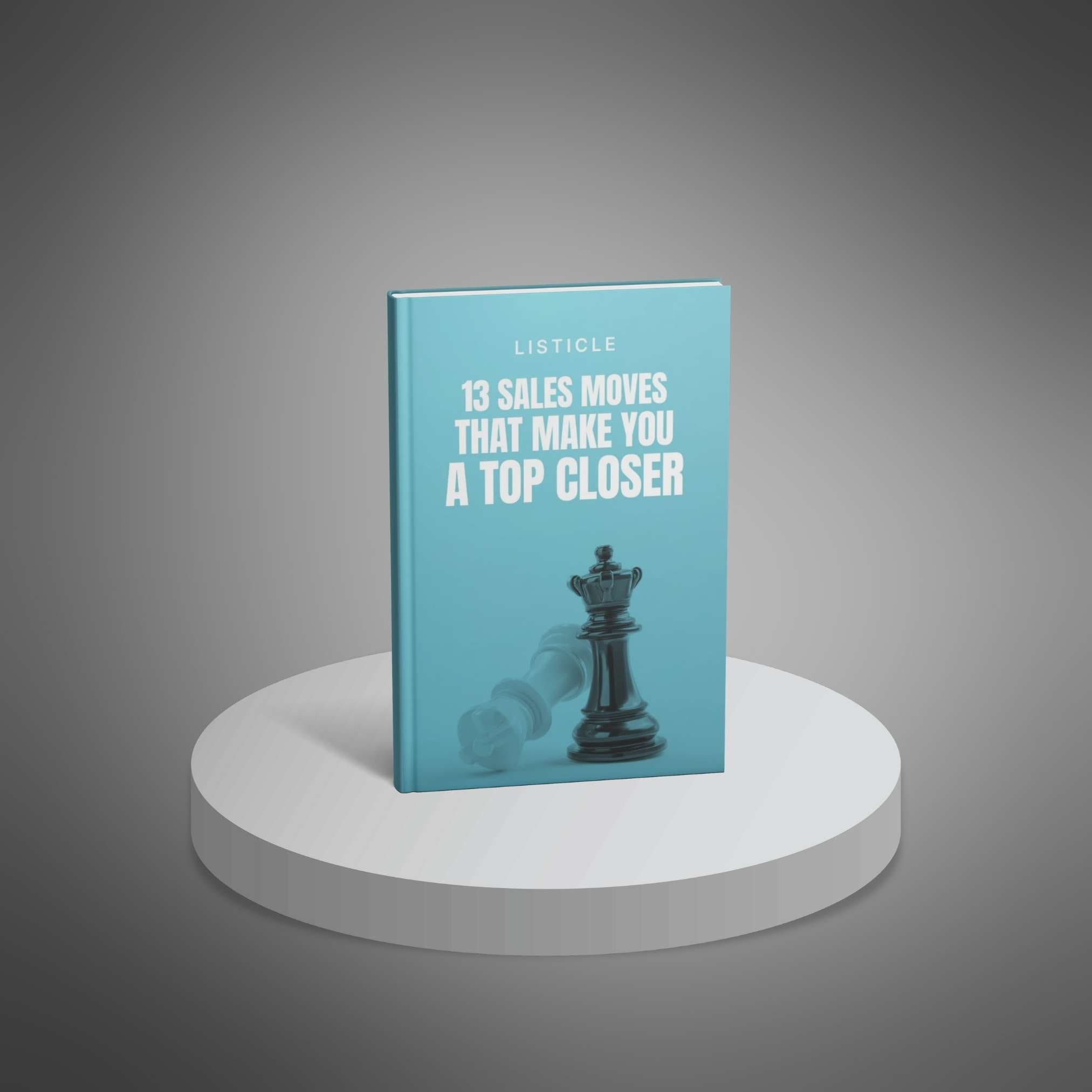 13-Sales-Moves-That-Make-You-A-Top-Closer---Listicle1 13 Sales Moves That Make You A Top Closer - Image 1