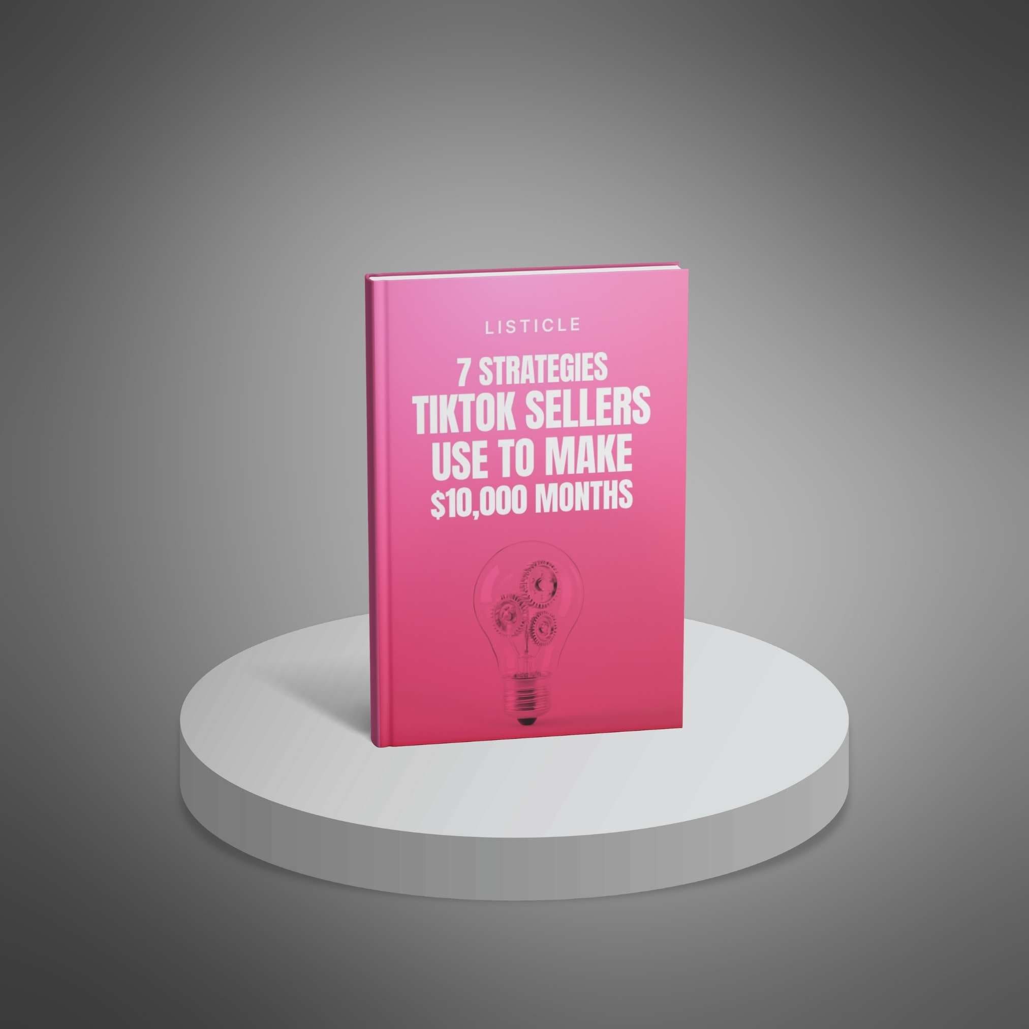 7-Strategies-TikTok-Sellers-Use-To-Make-10000-Months---Listicle1 7 Strategies TikTok Sellers Use To Make $10,000 Months - Image 1