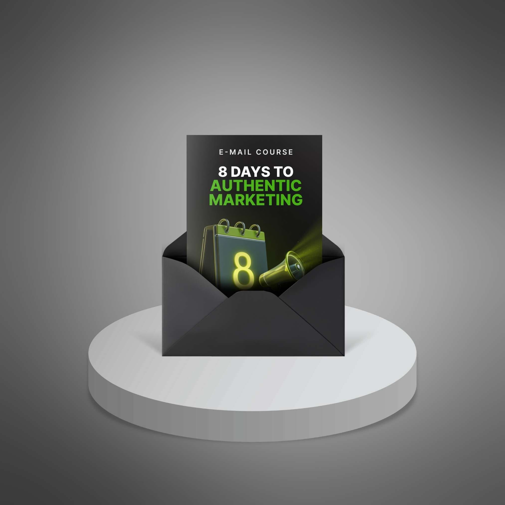 8-Days-to-Authentic-Marketing---Mini-Course1 8 Days to Authentic Marketing Email Course