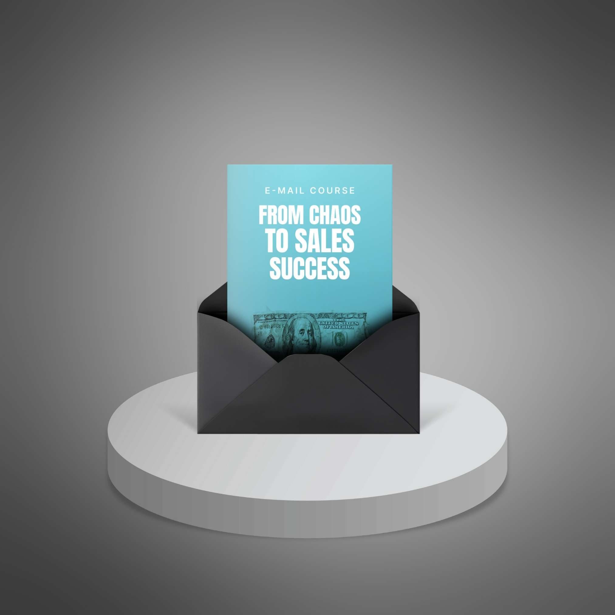 From-Chaos-to-Sales-Success---Mini-Course1 From Chaos to Sales Success Email Course