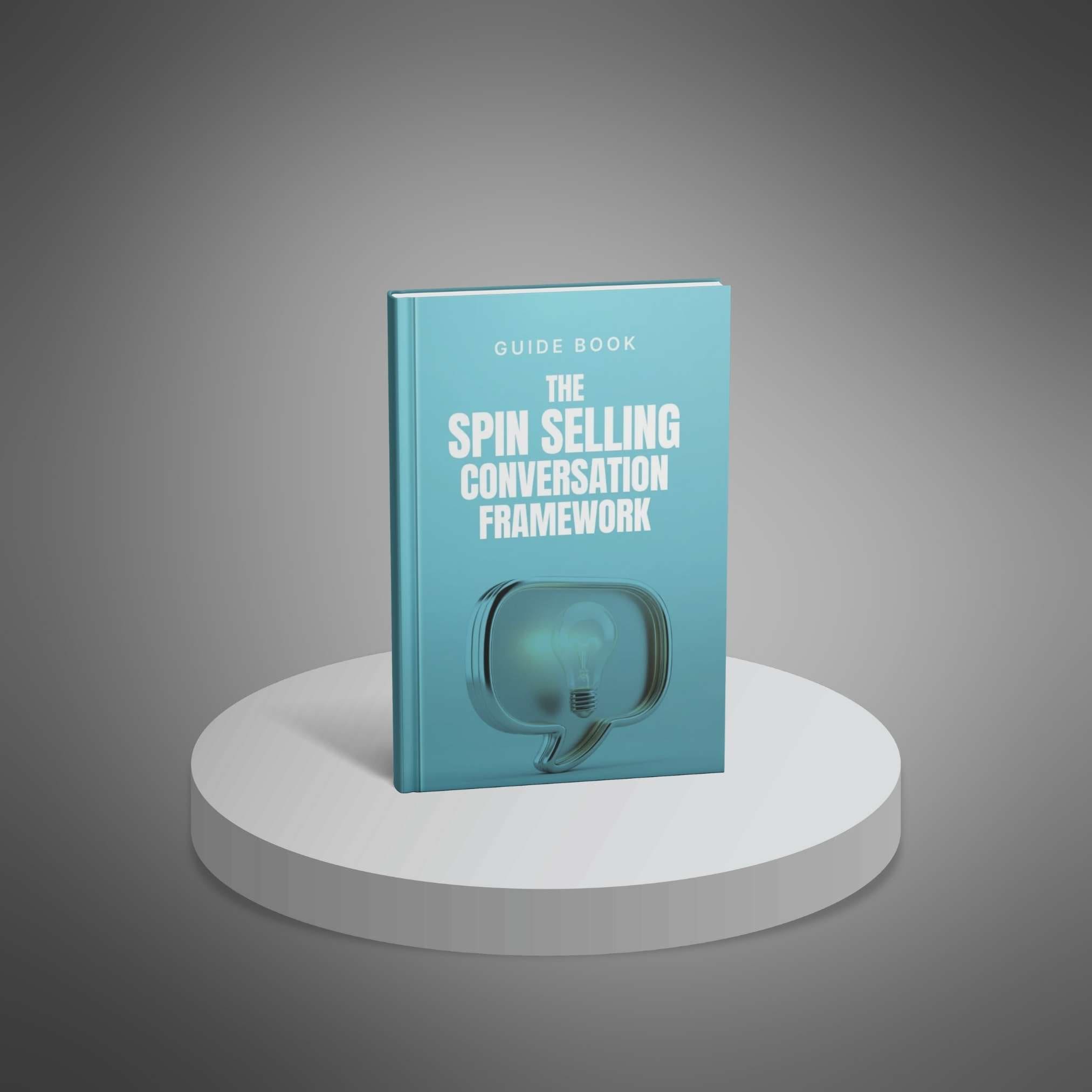 The-SPIN-Selling-Conversation-Framework---Guide1 The SPIN Selling Conversation Framework Guide