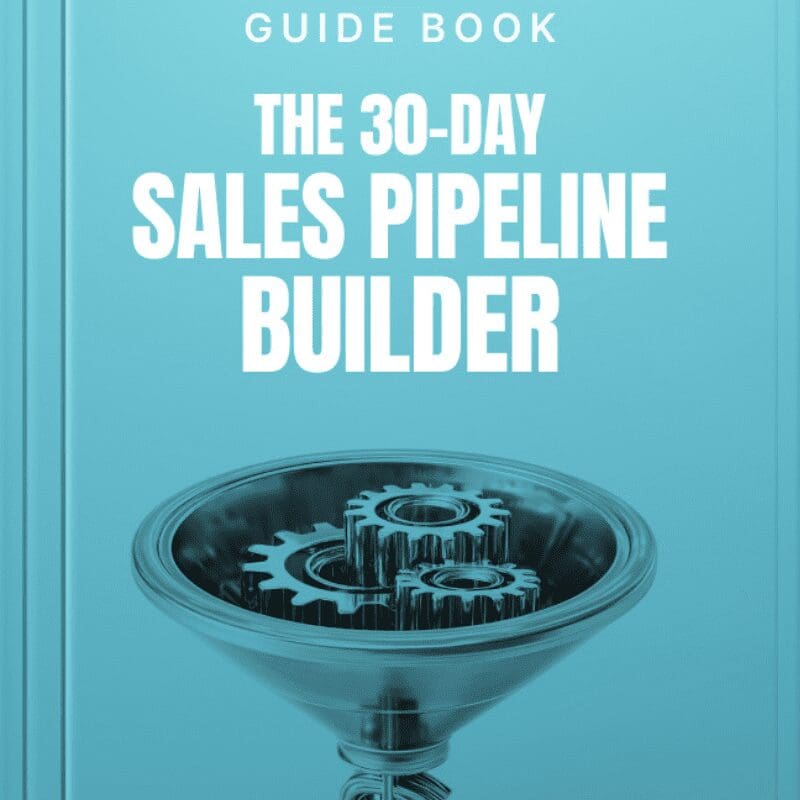 The 30-Day Sales Pipeline Builder